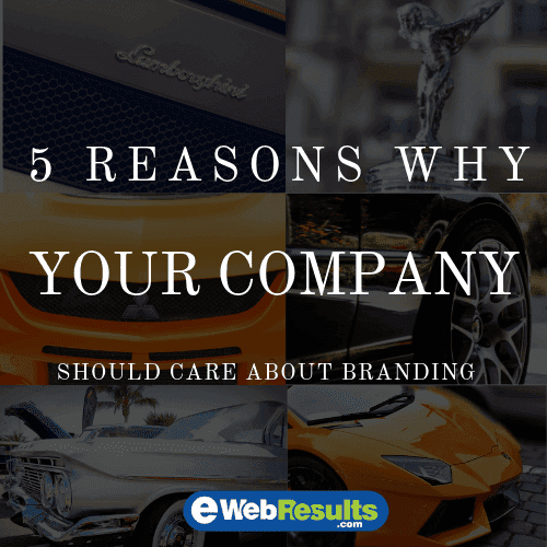 5 Reasons Why Your Company Should Care About Branding - graphic