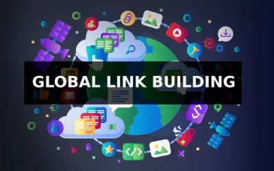 Intercontinental Influence: Mastering Global Link Building Strategies for Digital Dominance