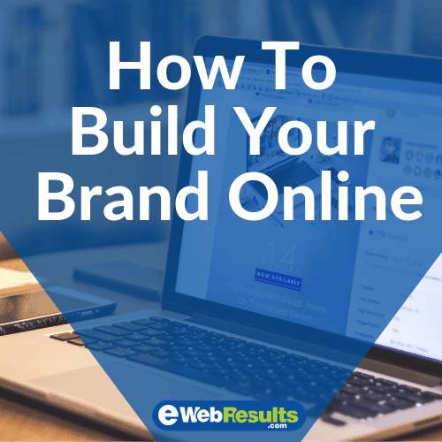 How To Build Your Brand Online