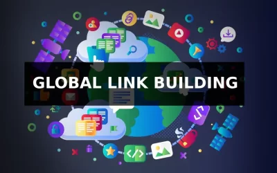Intercontinental Influence: Mastering Global Link Building Strategies for Digital Dominance
