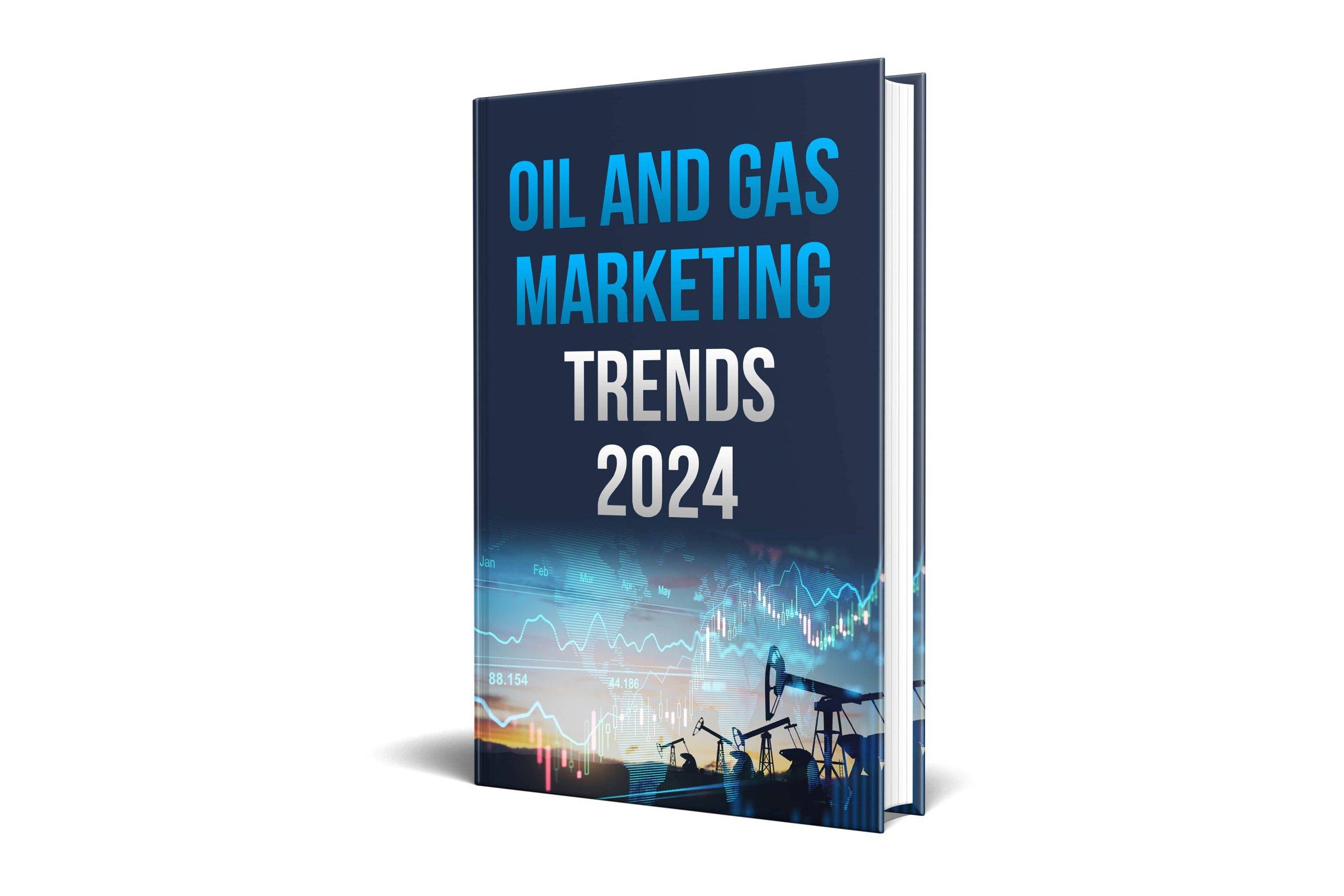 Oil and Gas Marketing 2024 Trends